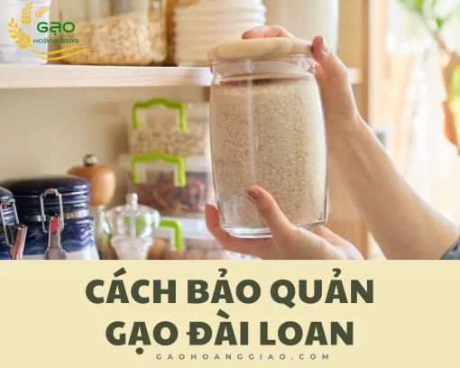 Cách bảo quản gạo Đài Loan