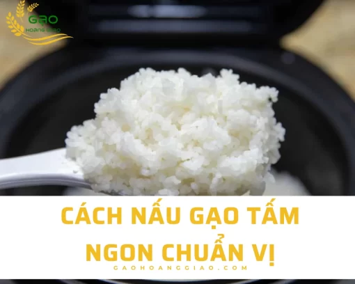 Cách nấu gạo tấm thơm ngon chuẩn vị